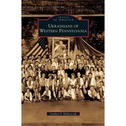 Ukrainians of Western Pennsylvania - Hardcover