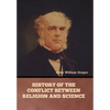 History of the Conflict between Religion and Science - Hardcover