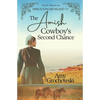 The Amish Cowboy's Second Chance: Amish Dreams on Prince Edward Island, Book 3 - Paperback