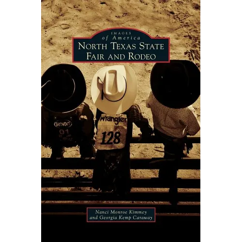 North Texas State Fair and Rodeo - Hardcover