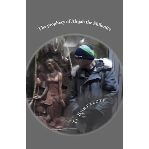 The prophecy of Ahijah the Shilonite: Referred to in 2 Chronicles 9:29 - Paperback