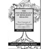 Psychobiology of Mind-Body Healing: New Concepts of Therapeutic Hypnosis (Revised) - Hardcover