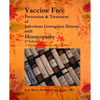 Vaccine Free: Prevention and Treatment of Infectious Contagious Disease with Homeopathy - Paperback