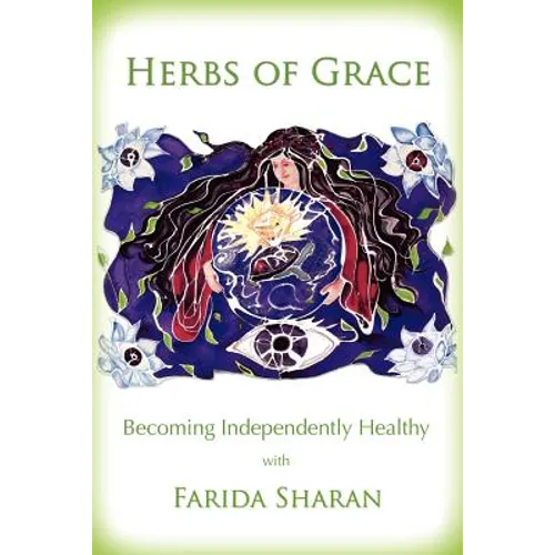 Herbs of Grace: Becoming Independently Healthy - Paperback