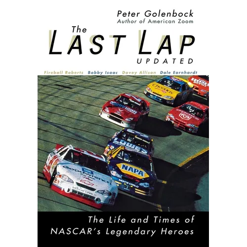 The Last Lap: The Life and Times of NASCAR's Legendary Heroes - Hardcover