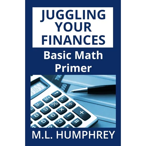 Juggling Your Finances: Basic Math Primer - Paperback
