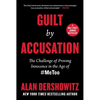 Guilt by Accusation: The Challenge of Proving Innocence in the Age of #Metoo - Hardcover