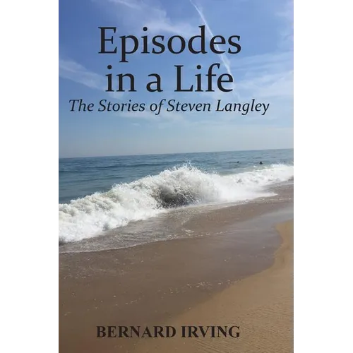 Episodes in a Life: The Stories of Steven Langley - Paperback