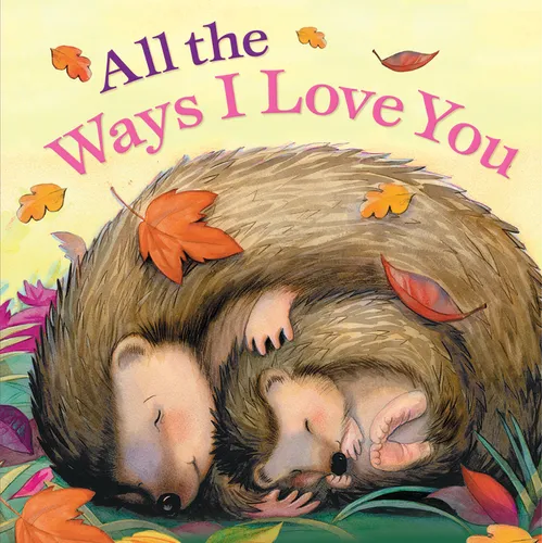 All the Ways I Love You - Board Book