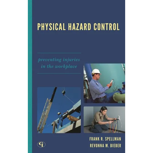 Physical Hazard Control: Preventing Injuries in the Workplace - Paperback