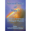 Sacred Sites of Maui: Places of Presence, Wisdom and Healing - Paperback