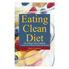 Eating Clean Diet: The Eating Clean Cookbook: A Selection of Delicious Eating Clean Recipes - Paperback
