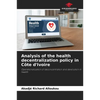 Analysis of the health decentralization policy in Côte d'Ivoire - Paperback
