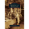 Brewing in Milwaukee - Hardcover