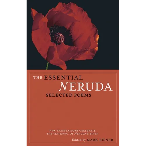 The Essential Neruda: Selected Poems - Paperback