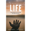 A Generous Life: Unleashing Joy through the Gift of Giving - Hardcover