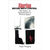 Abortion Before Birth Control: The Politics of Reproduction in Postwar Japan - Paperback