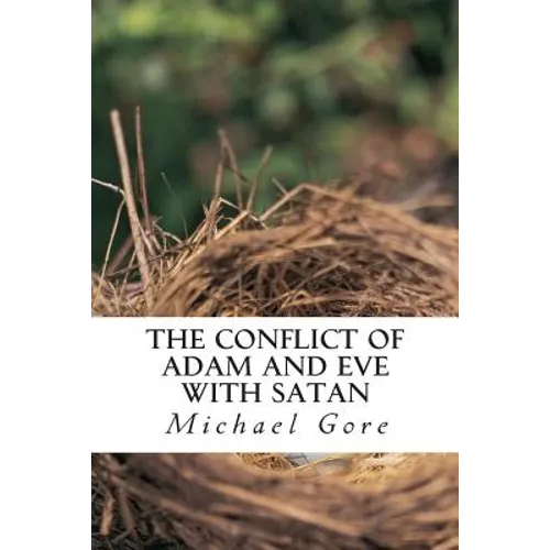 The Conflict of Adam and Eve with Satan: Lost Books of the Old Testament - Paperback