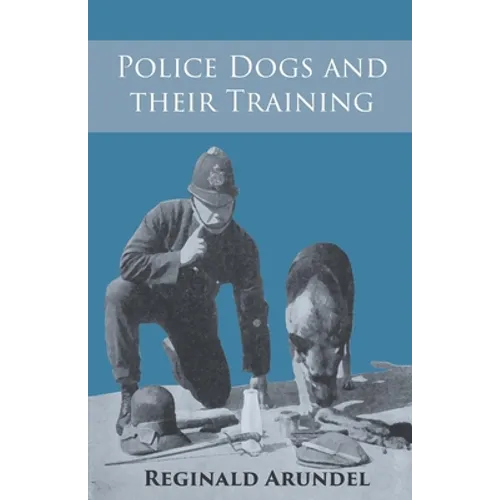 Police Dogs and their Training - Paperback