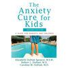 The Anxiety Cure for Kids: A Guide for Parents and Children (Second Edition) - Paperback