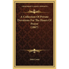 A Collection Of Private Devotions For The Hours Of Prayer (1867) - Hardcover