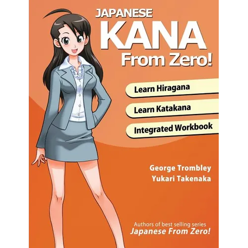 Japanese Kana From Zero!: Proven Methods to Learn Japanese Hiragana and Katakana with Integrated Workbook and Answer Key - Paperback