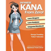 Japanese Kana From Zero!: Proven Methods to Learn Japanese Hiragana and Katakana with Integrated Workbook and Answer Key - Paperback