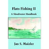Flats Fishing II: A Shoalwater Handbook - Paperback