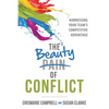 The Beauty of Conflict: Harnessing Your Team's Competitive Advantage - Paperback