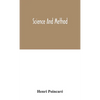 Science And Method - Hardcover
