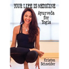 Your Life is Medicine: Ayurveda for Yogis - Paperback