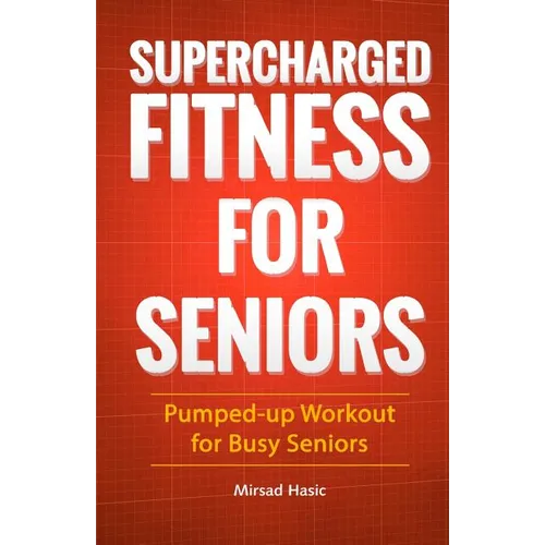 Supercharged Fitness For Seniors - Paperback