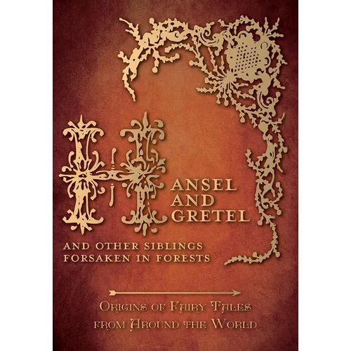 Hansel and Gretel - And Other Siblings Forsaken in Forests (Origins of Fairy Tales from Around the World) - Hardcover
