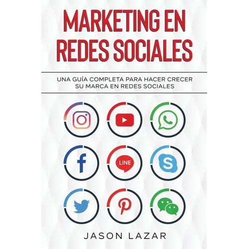 Marketing en Redes Sociales: Una Guía Completa Para Hacer Crecer su Marca en Redes Sociales - Paperback