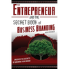 The Entrepreneur and the Secret Book of Business Branding: Uncover the Secrets of Growing Your Brand - Paperback