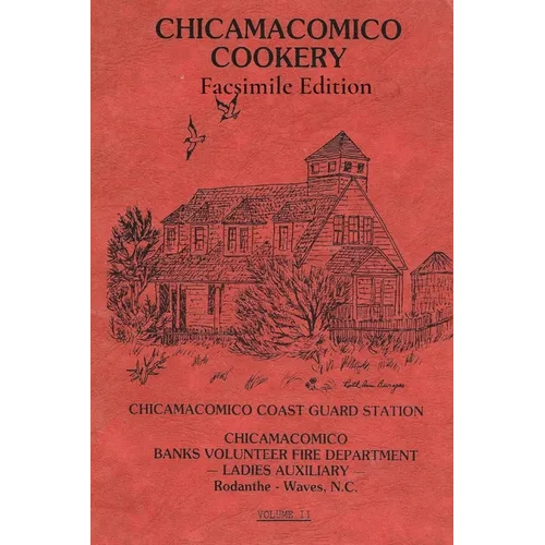 Chicamacomico Cookery, Volume Two, Facsimile Edition - Paperback
