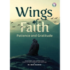 Wings of Faith: Patience and Gratitude - Paperback