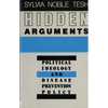 Hidden Arguments: Political Ideology and Disease Prevention Policy - Paperback