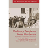 Ordinary People as Mass Murderers: Perpetrators in Comparative Perspectives - Paperback