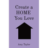Create a HOME You Love - Paperback