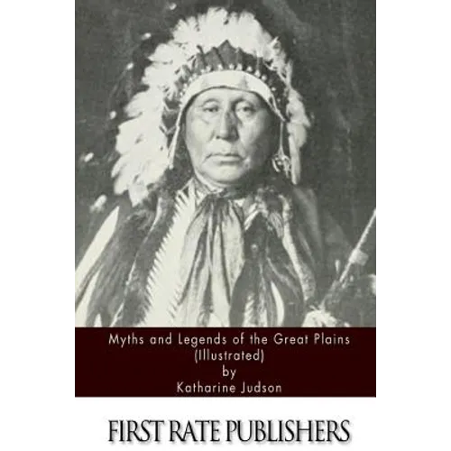 Myths and Legends of the Great Plains (Illustrated) - Paperback