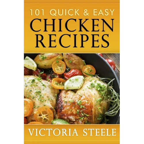 101 Quick & Easy Chicken Recipes - Paperback