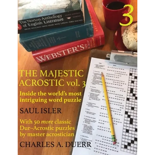 The Majestic Acrostic Volume 3: Inside the World's Most Intriguing Word Puzzle - Paperback
