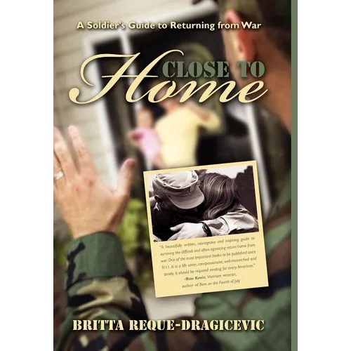 Close to Home: A Soldier's Guide to Returning from War - Hardcover