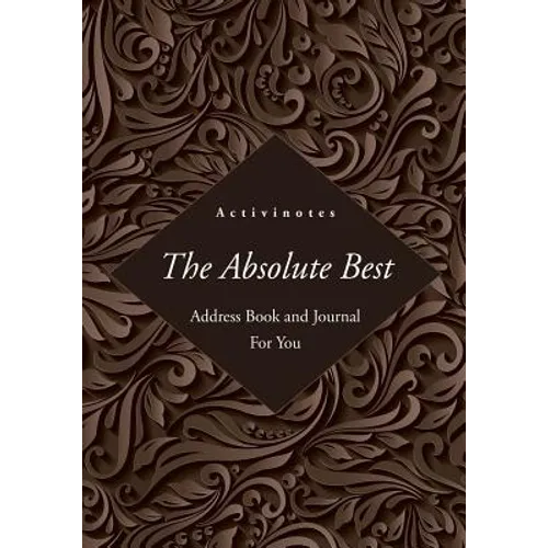The Absolute Best Address Book and Journal For You - Paperback