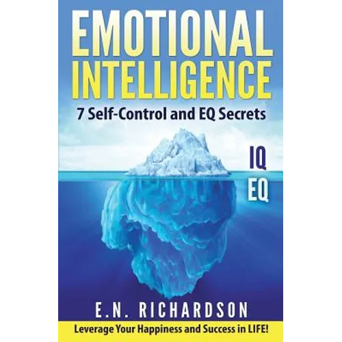 Emotional Intelligence: 7effective Skills to Control Your Emotions - Paperback