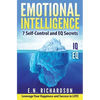 Emotional Intelligence: 7effective Skills to Control Your Emotions - Paperback