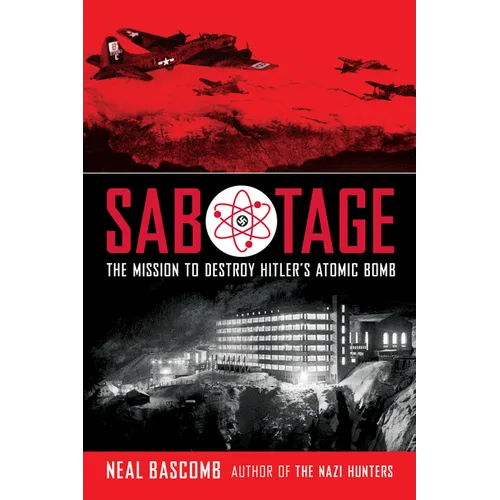Sabotage: The Mission to Destroy Hitler's Atomic Bomb (Scholastic Focus) - Paperback