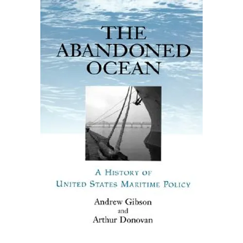 Abandoned Ocean: A History of United States Maritime Policy - Paperback