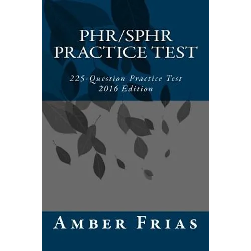 PHR/SPHR Practice Test - 2016 Edition: 225-Question Practice Test - Paperback